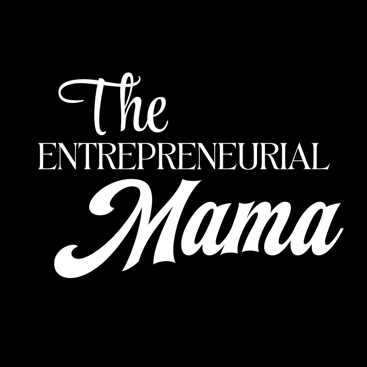 The Entrepreneurial Mama