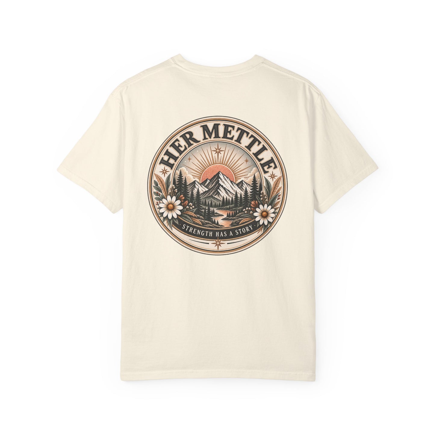 Her Mettle T-Shirt — Mountain Floral Graphic Tee ("Her Mettle: Strength Has a Story")