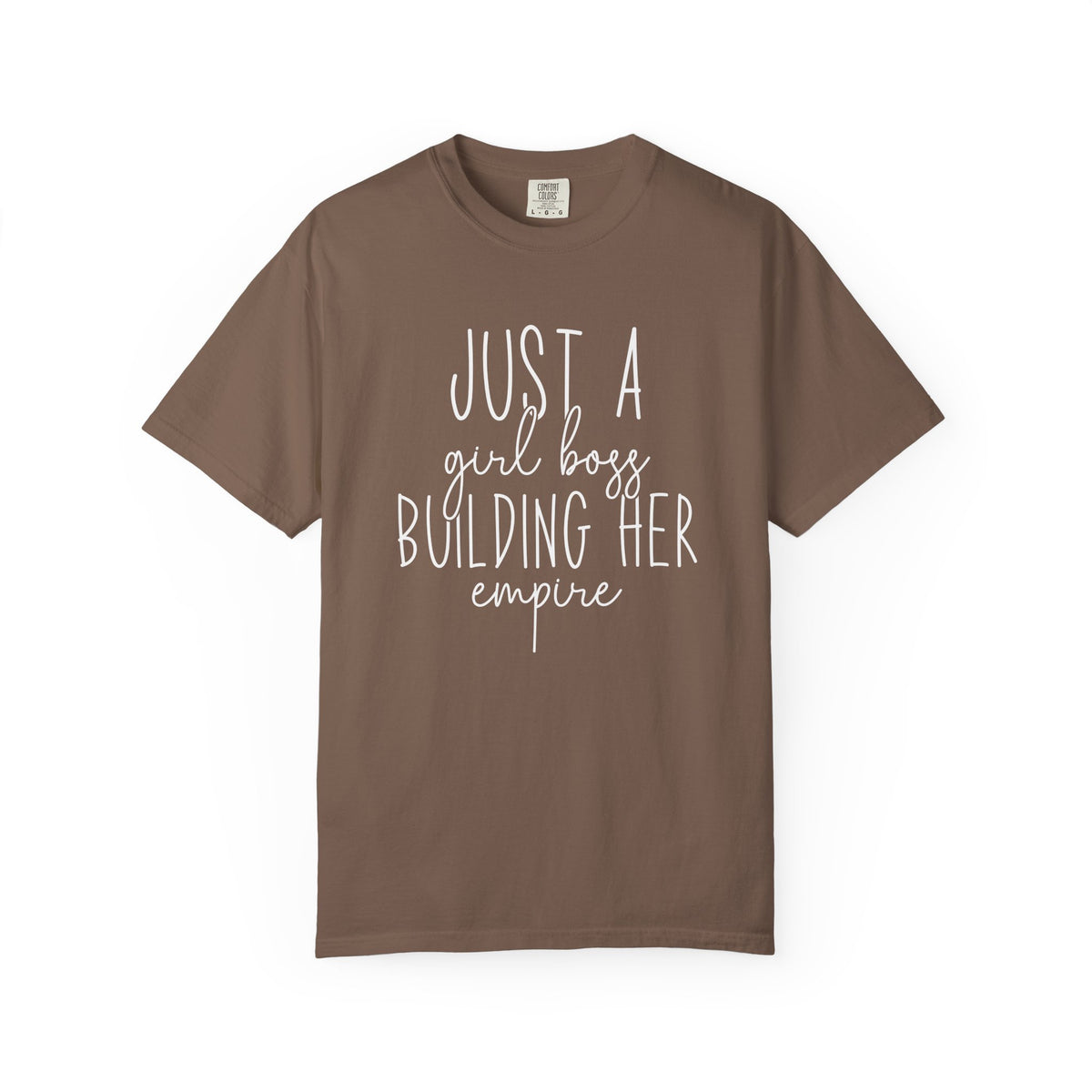Girl Boss Building Her Empire - Comfort Color T-shirt