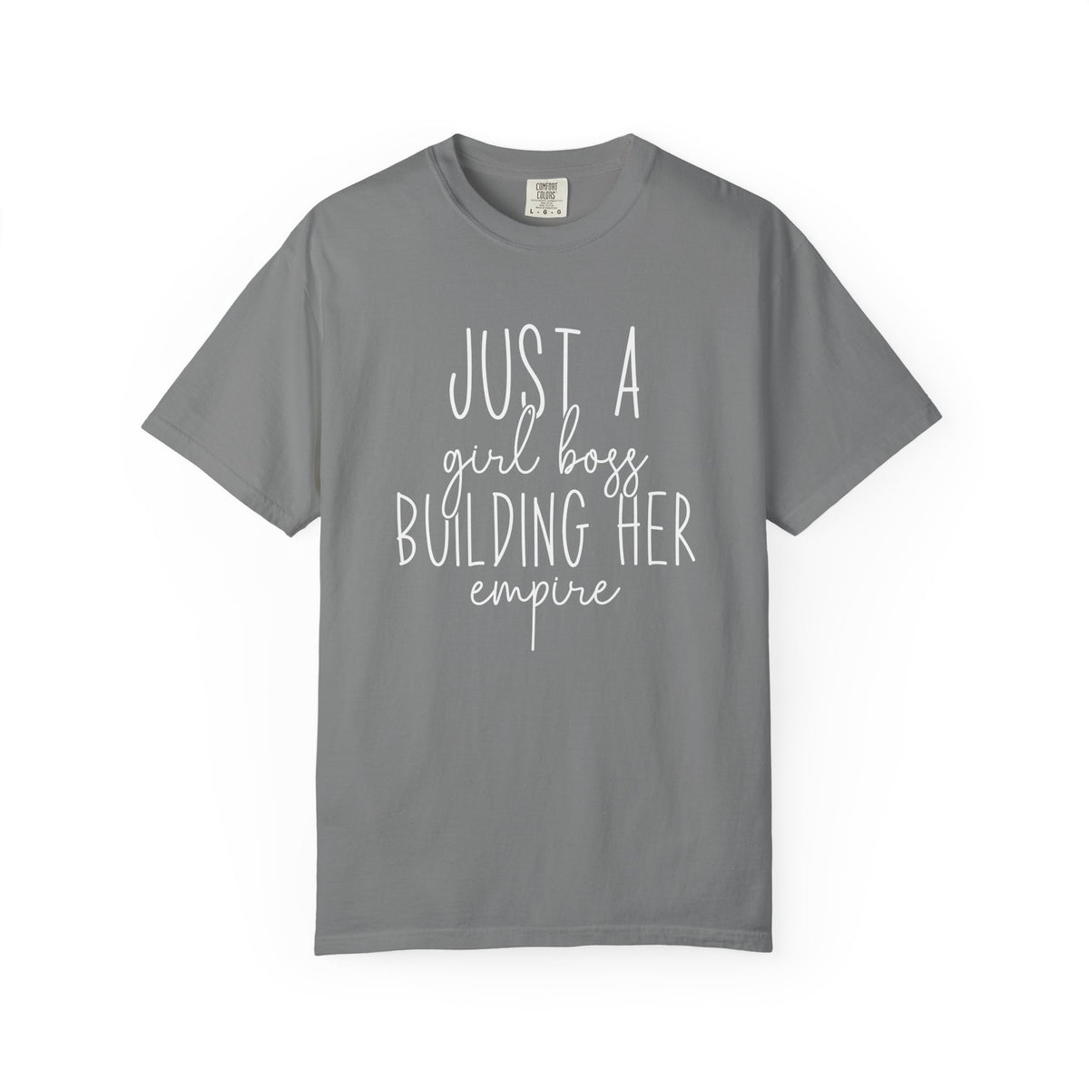 Girl Boss Building Her Empire - Comfort Color T-shirt